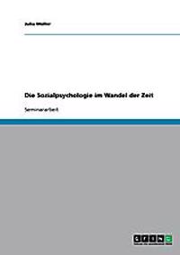 Die Sozialpsychologie im Wandel der Zeit