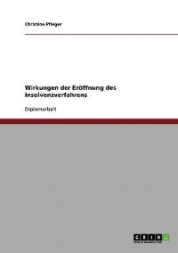 Wirkungen der Eröffnung des Insolvenzverfahrens