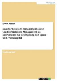 Investor-Relations-Management sowie Creditor-Relations-Management als Instrumente zur Beschaffung von Eigen- und Fremdkapital