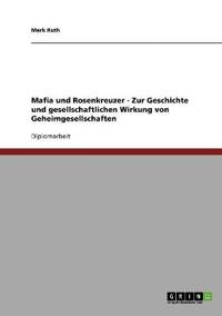Mafia und Rosenkreuzer. Geheimgesellschaften