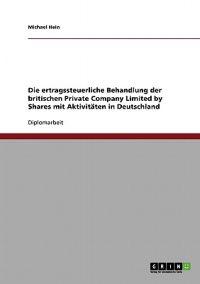Die ertragssteuerliche Behandlung der britischen Private Company Limited by Shares mit Aktivitäten in Deutschland