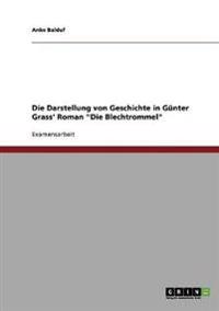 Die Darstellung von Geschichte in Günter Grass' Roman "Die Blechtrommel"