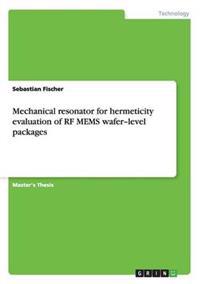 Mechanical resonator for hermeticity evaluation of RF MEMS wafer-level packages