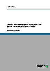 Fichtes 'Bestimmung des Menschen' als Replik auf die Nihilismus-Schelte