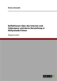 Reflektionen über das Internet und Cyberspace und deren Darstellung in Hollywoods Filmen
