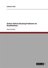 Online Vehicle Routing Probleme im Krankenhaus
