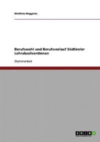 Berufswahl und Berufsverlauf Südtiroler LehrabsolventInnen