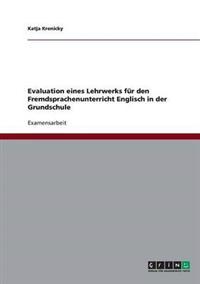 Englisch in der Grundschule. Evaluation eines Lehrwerks für den Fremdsprachenunterricht.