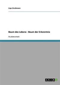 Baum des Lebens - Baum der Erkenntnis