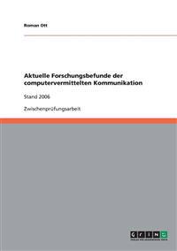 Aktuelle Forschungsbefunde der computervermittelten Kommunikation