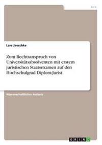 Zum Rechtsanspruch Von Universitatsabsolventen Mit Erstem Juristischen Staatsexamen Auf Den Hochschulgrad Diplom-Jurist