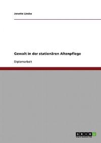 Gewalt in der stationären Altenpflege