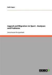 Jugend und Migration im Sport. Analysen und Probleme