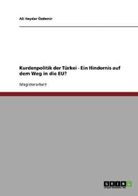 Kurdenpolitik der Türkei - Ein Hindernis auf dem Weg in die EU?
