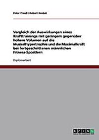 Optimales Trainingsvolumen im Krafttraining. Geringes vs. hohes Volumen auf Muskelhypertrophie und Maximalkraft.