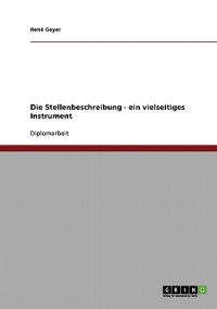 Die Stellenbeschreibung als ein vielseitiges Instrument der Organisationsgestaltung und Personalführung