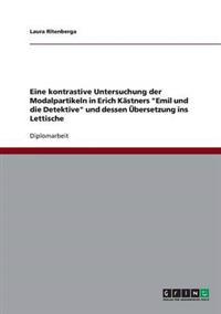 Eine kontrastive Untersuchung der Modalpartikeln in Erich Kästners "Emil und die Detektive" und dessen Übersetzung ins Lettische