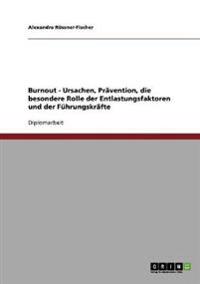 Prävention von Burnout. Mögliche Entlastungsfaktoren und Strategien für Führungskräfte