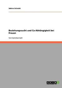 Bokomslag för "Beziehungssucht und Co-Abhängigkeit bei Frauen"
