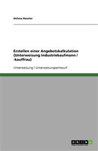 Erstellen einer Angebotskalkulation (Unterweisung Industriekaufmann / -kauffrau)
