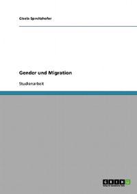 Gender und Migration. Über das Wanderungspotenzial von Frauen