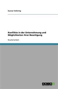 Konflikte in der Unternehmung und Möglichkeiten ihrer Beseitigung