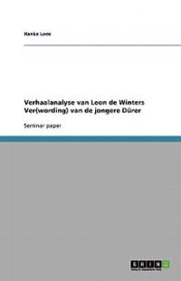 Verhaalanalyse van Leon de Winters Ver(wording) van de jongere Dürer