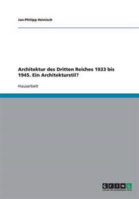 Architektur des Dritten Reiches 1933 bis 1945. Ein Architekturstil?