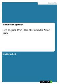 Der 17. Juni 1953 - Die sed Und Der Neue Kurs