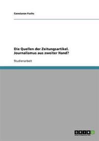 Quellen Der Zeitungsartikel. Journalismus Aus Zweiter Hand?