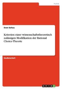 Kriterien einer wissenschaftstheoretisch zulässigen Modifikation der Rational Choice-Theorie