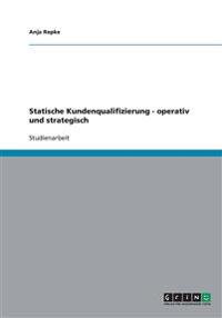 Statische Kundenqualifizierung - operativ und strategisch