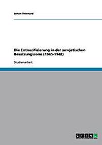 Die Entnazifizierung in der sowjetischen Besatzungszone (1945-1948)