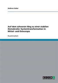 Auf dem schweren Weg zu einer stabilen Demokratie