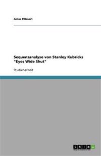 Sequenzanalyse von Stanley Kubricks "Eyes Wide Shut"