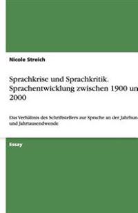 Sprachkrise und Sprachkritik. Sprachentwicklung zwischen 1900 und 2000