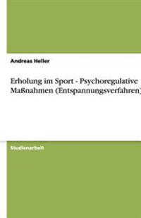 Erholung im Sport - Psychoregulative Maßnahmen (Entspannungsverfahren)