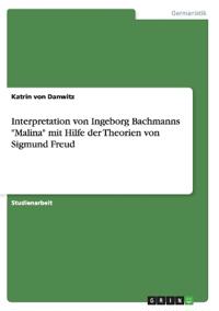 Interpretation von Ingeborg Bachmanns "Malina" mit Hilfe der Theorien von Sigmund Freud