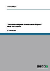 Die Bedeutung der nonverbalen Signale beim Referieren