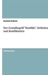 Der Grundbegriff "Konflikt." Definitionen Und Konfliktarten