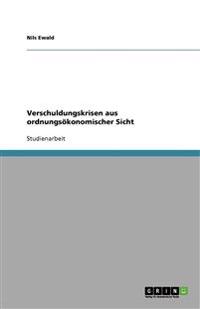 Verschuldungskrisen aus ordnungsökonomischer Sicht