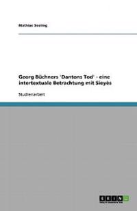 Georg Büchners 'Dantons Tod' - eine intertextuale Betrachtung mit Sieyès