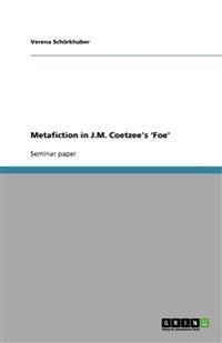 Metafiction in J.M. Coetzee's 'Foe'