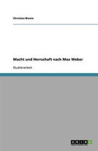 Macht und Herrschaft nach Max Weber