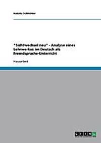 "Sichtwechsel neu" - Analyse eines Lehrwerkes im Deutsch als Fremdsprache-Unterricht