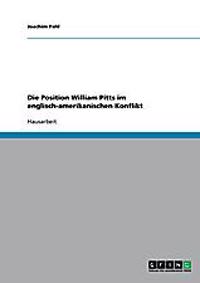 Die Position William Pitts im englisch-amerikanischen Konflikt