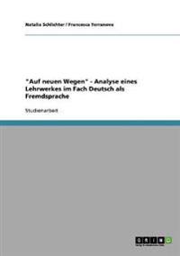"Auf neuen Wegen" - Analyse eines Lehrwerkes im Fach Deutsch als Fremdsprache