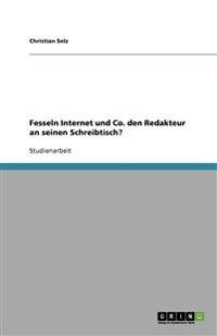 Fesseln Internet und Co. den Redakteur an seinen Schreibtisch?