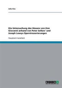 Die Untersuchung des Wesens von Don Giovanni anhand von Peter Sellars' und Joseph Loseys Operninszenierungen