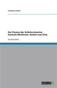 Der Prozess der Selbstevaluation - Zentrale Merklmale, Nutzen und Ziele